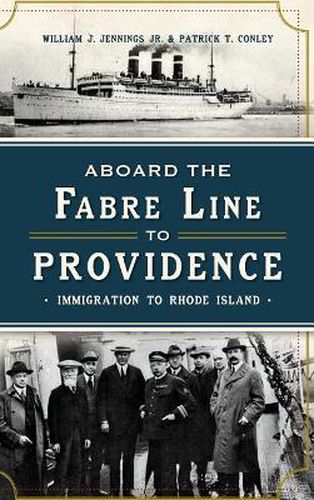 Cover image for Aboard the Fabre Line to Providence: Immigration to Rhode Island
