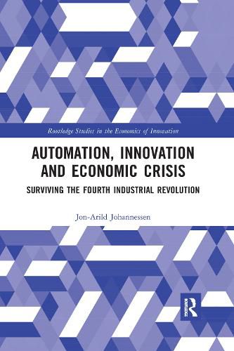 Automation, Innovation and Economic Crisis: Surviving the Fourth Industrial Revolution