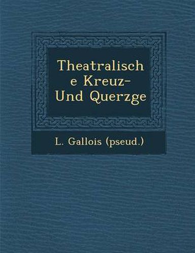 Cover image for Theatralische Kreuz- Und Querz GE