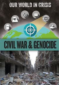 Cover image for Our World in Crisis: Civil War and Genocide