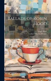 Cover image for Ballads of Robin Hood