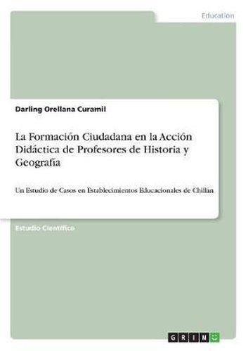 Cover image for La Formacion Ciudadana En La Accion Didactica de Profesores de Historia y Geografia