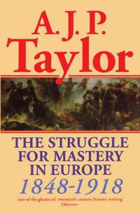 Cover image for The Struggle for Mastery in Europe, 1848-1918