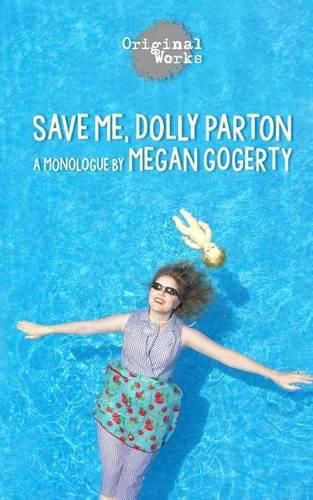 Cover image for Save Me, Dolly Parton: a monologue