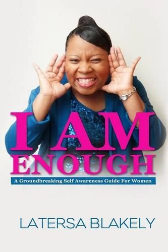 Cover image for I Am Enough: A Groundbreaking Self Awareness Guide For Women