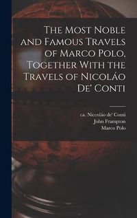 Cover image for The Most Noble and Famous Travels of Marco Polo, Together With the Travels of Nicolao de' Conti