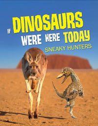 Cover image for If Dinosaurs Were Here Today
