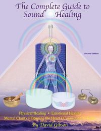 Cover image for The Complete Guide to Sound Healing