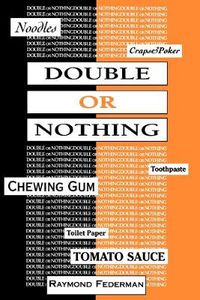 Cover image for Double or Nothing: A Real Fictitious Discourse