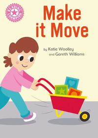 Cover image for Reading Champion: Make it Move: Independent Reading Pink 1B Non-fiction