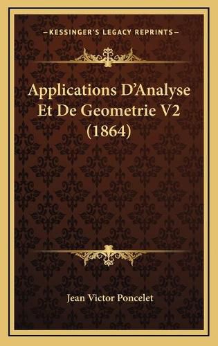 Applications D'Analyse Et de Geometrie V2 (1864)