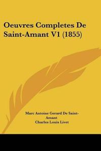 Cover image for Oeuvres Completes de Saint-Amant V1 (1855)