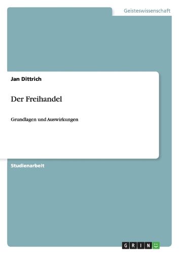 Cover image for Der Freihandel: Grundlagen und Auswirkungen