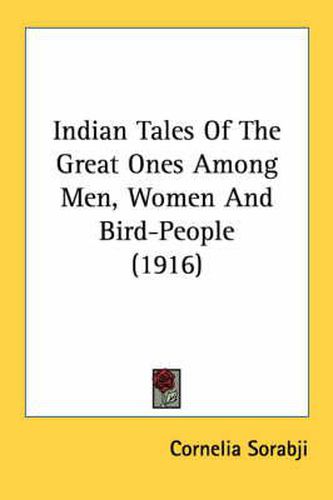 Cover image for Indian Tales of the Great Ones Among Men, Women and Bird-People (1916)