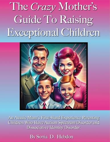 Cover image for The Crazy Mother's Guide To Raising Exceptional Children