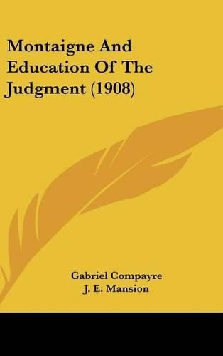 Cover image for Montaigne and Education of the Judgment (1908)