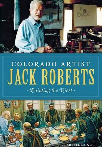 Cover image for Colorado Artist Jack Roberts: Painting the West