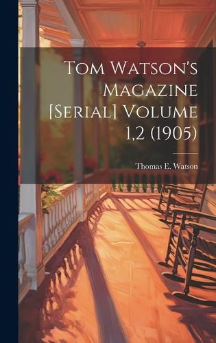 Cover image for Tom Watson's Magazine [serial] Volume 1,2 (1905)
