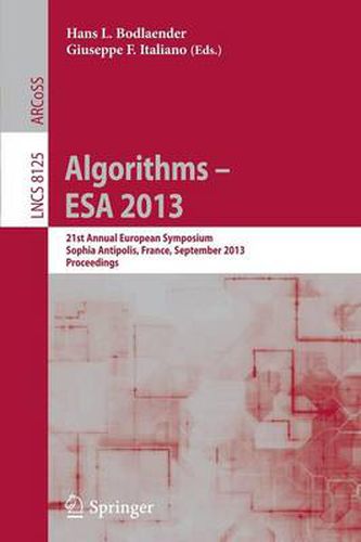 Cover image for Algorithms - ESA 2013: 21st Annual European Symposium, Sophia Antipolis, France, September 2-4, 2013. Proceedings