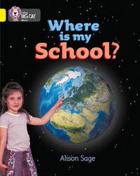 Cover image for Where is My School?: Band 03/Yellow