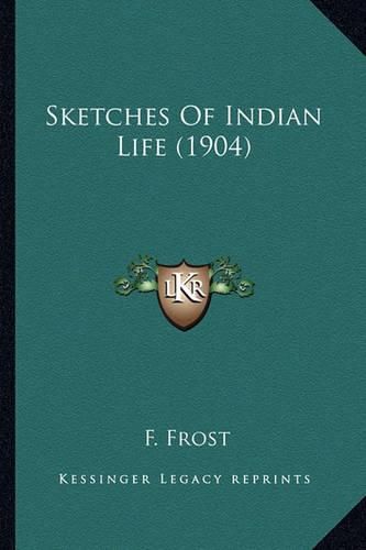 Cover image for Sketches of Indian Life (1904) Sketches of Indian Life (1904)