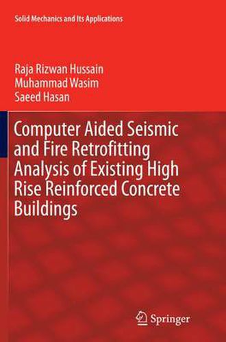 Cover image for Computer Aided Seismic and Fire Retrofitting Analysis of Existing High Rise Reinforced Concrete Buildings
