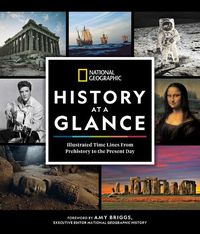 Cover image for National Geographic History at a Glance: Illustrated Time Lines From Prehistory to the Present Day