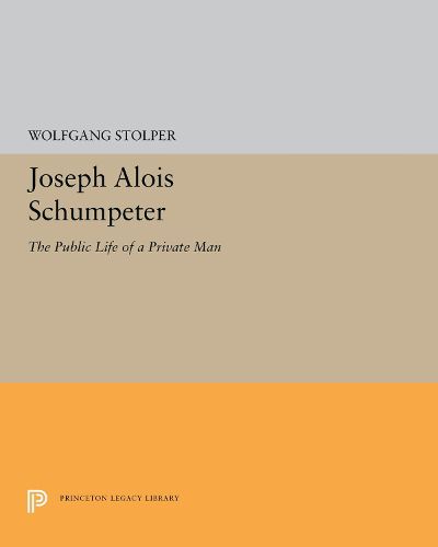 Cover image for Joseph Alois Schumpeter: The Public Life of a Private Man