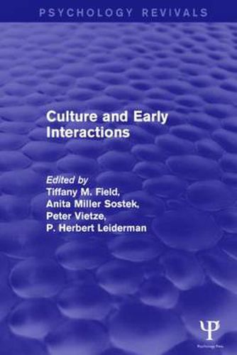 Cover image for Culture and Early Interactions (Psychology Revivals)