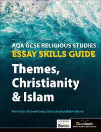 Cover image for AQA GCSE Religious Studies Essay Skills Guide: Themes, Christianity and Islam