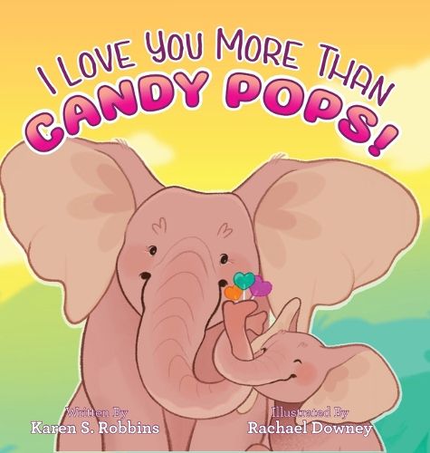 Cover image for I Love You More Than Candy Pops!