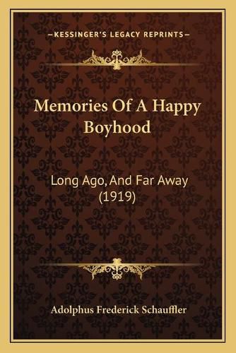 Cover image for Memories of a Happy Boyhood: Long Ago, and Far Away (1919)