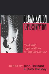 Cover image for Organization/Representation: Work and Organizations in Popular Culture