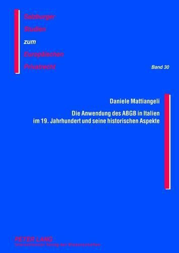 Cover image for Die Anwendung Des Abgb in Italien Im 19. Jahrhundert Und Seine Historischen Aspekte