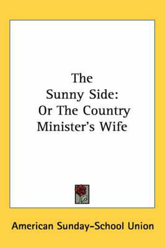 The Sunny Side: Or the Country Minister's Wife