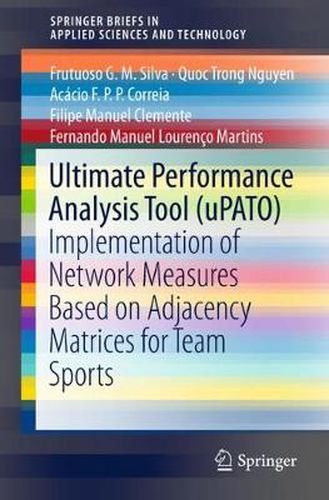 Cover image for Ultimate Performance Analysis Tool (uPATO): Implementation of Network Measures Based on Adjacency Matrices for Team Sports