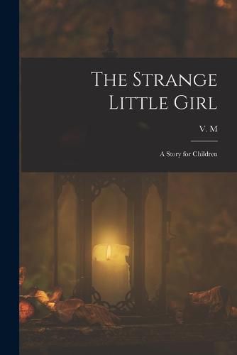 Cover image for The Strange Little Girl