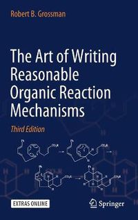 Cover image for The Art of Writing Reasonable Organic Reaction Mechanisms