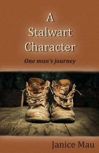 Cover image for A Stalwart Character: One Man's Journey