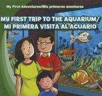 Cover image for My First Trip to the Aquarium/Mi Primera Visita Al Acuario