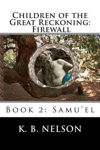 Cover image for Children of the Great Reckoning, Firewall, Book 2: Samu'el