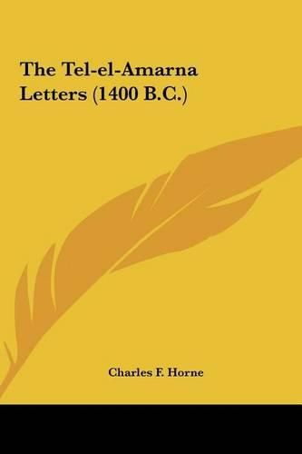 The Tel-El-Amarna Letters (1400 B.C.)