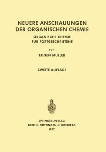 Neuere Anschauungen der Organischen Chemie: Organische Chemie fur Fortgeschrittene