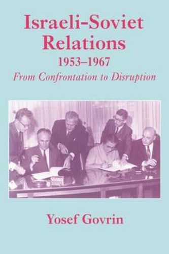 Cover image for Israeli-Soviet Relations, 1953-1967: From Confrontation to Disruption