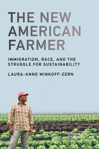 Cover image for The New American Farmer: Immigration, Race, and the Struggle for Sustainability