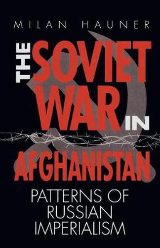 Cover image for The Soviet War in Afghanistan: Patterns of Russian Imperialism