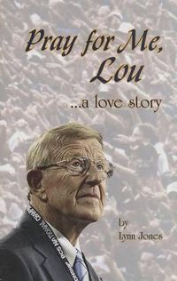 Cover image for Pray for Me, Lou: A Love Story