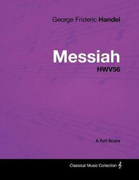 Cover image for George Frideric Handel - Messiah - HWV56 - A Full Score