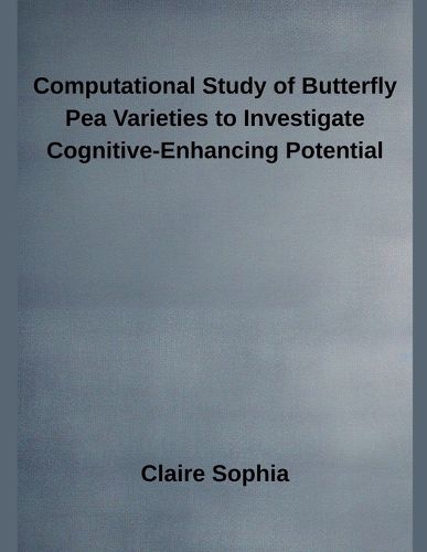 Cover image for Computational Study of Butterfly Pea Varieties to Investigate Cognitive-Enhancing Potential