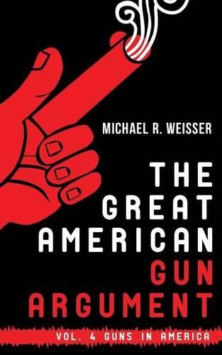 Cover image for The Great American Gun Argument